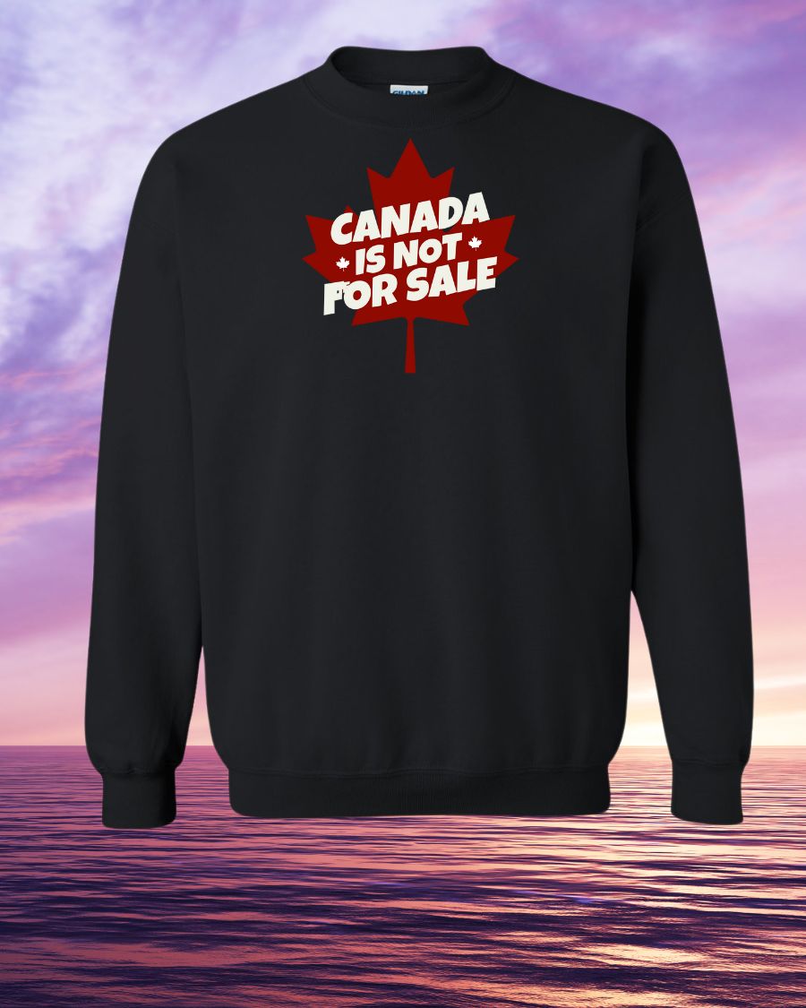 Canada is not for sale leaf background design Crewneck Sweatshirt - Unisex