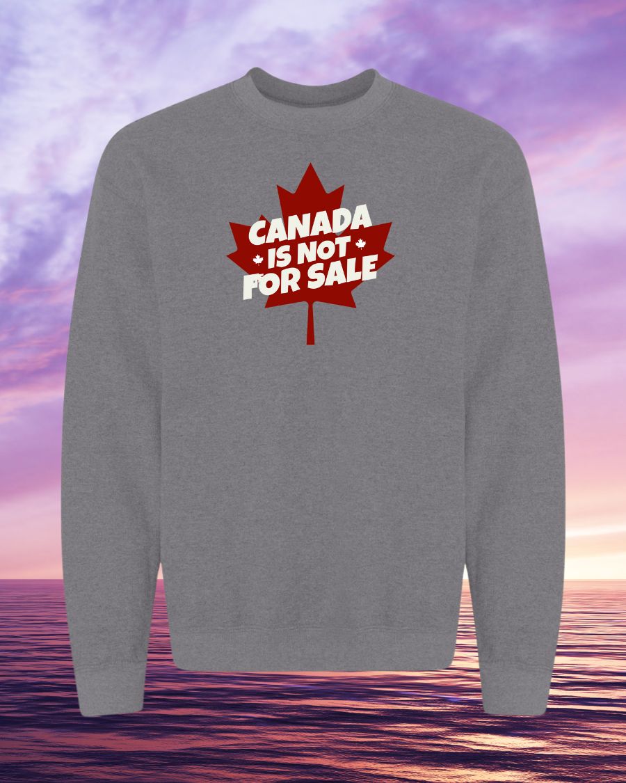 Canada is not for sale leaf background design Crewneck Sweatshirt - Unisex