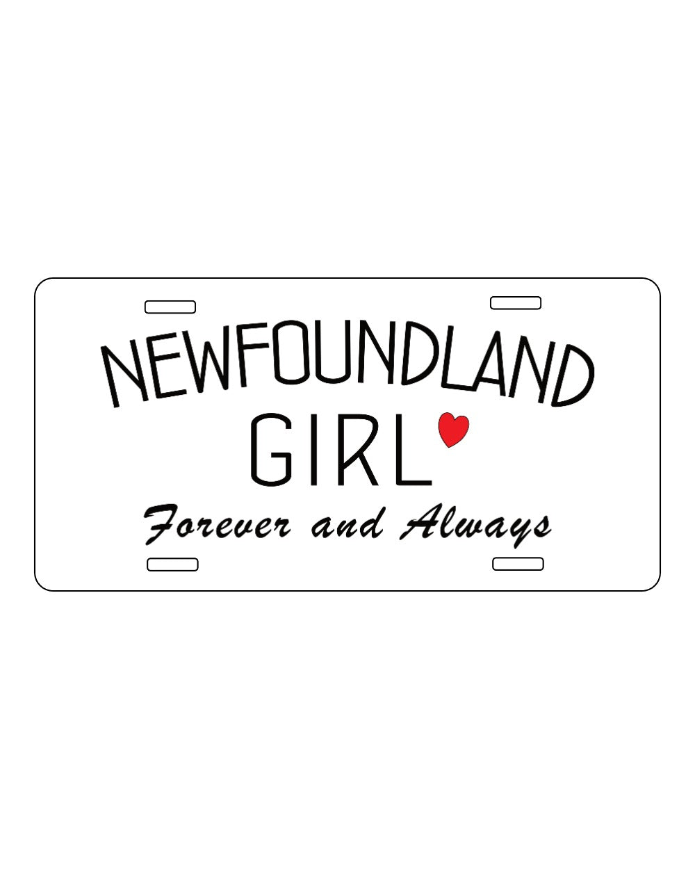 Newfoundland Girl Forever and Always License Plate