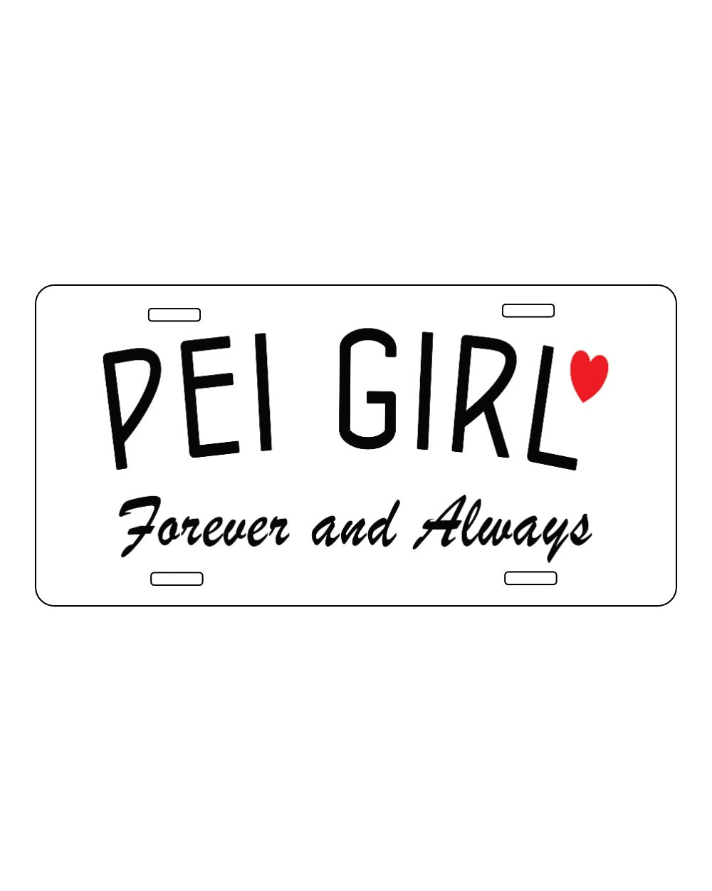 Pei Girl Forever and Always License Plate
