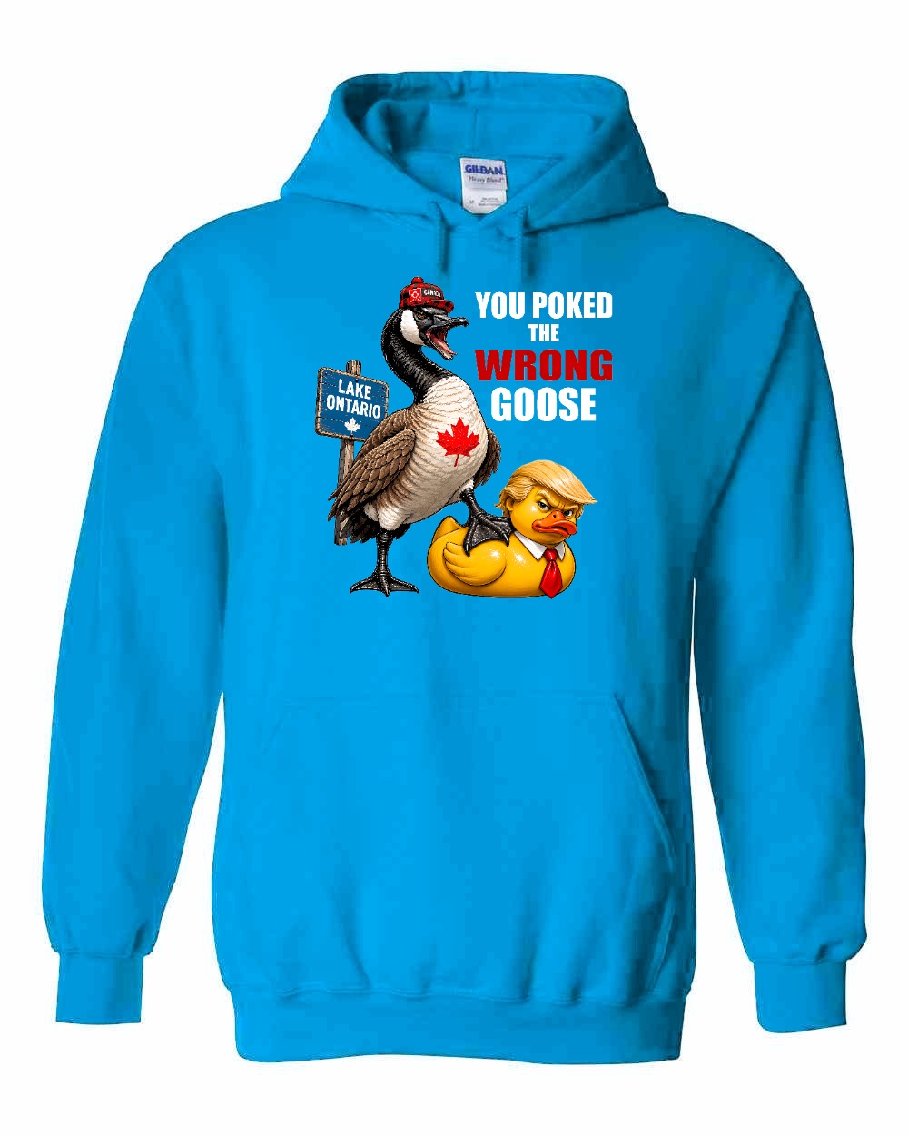 Poked the Wrong Goose Full Front Pullover Hoodie