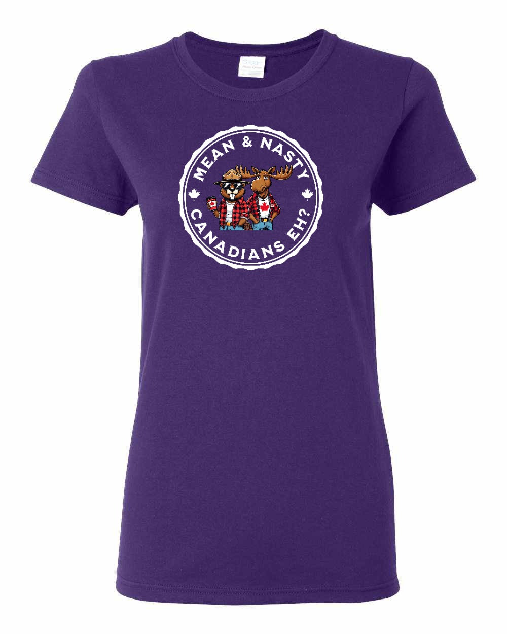 Mean and Nasty Canadians Eh! Women's Tee - Gildan Canada (sewn Internationally)