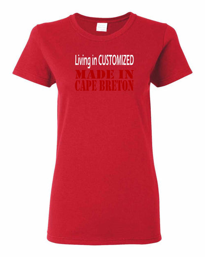 Living in Custom Made in Cape Breton Full Women's Tee