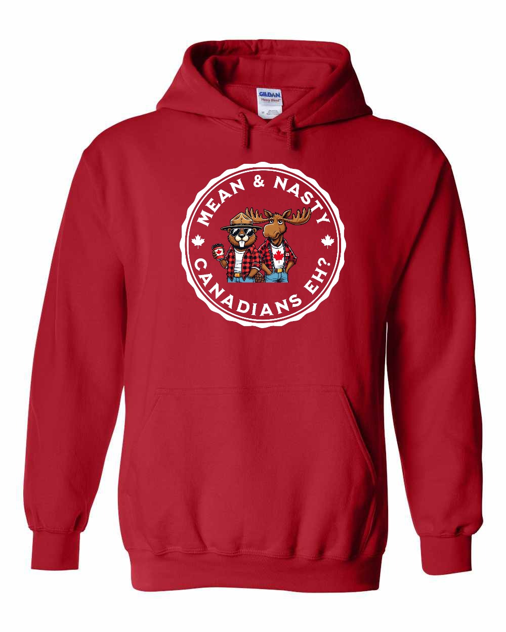 Mean & Nasty Canadians Eh! Pullover Hoodie - Gildan Canada (sewn Internationally) - Unisex