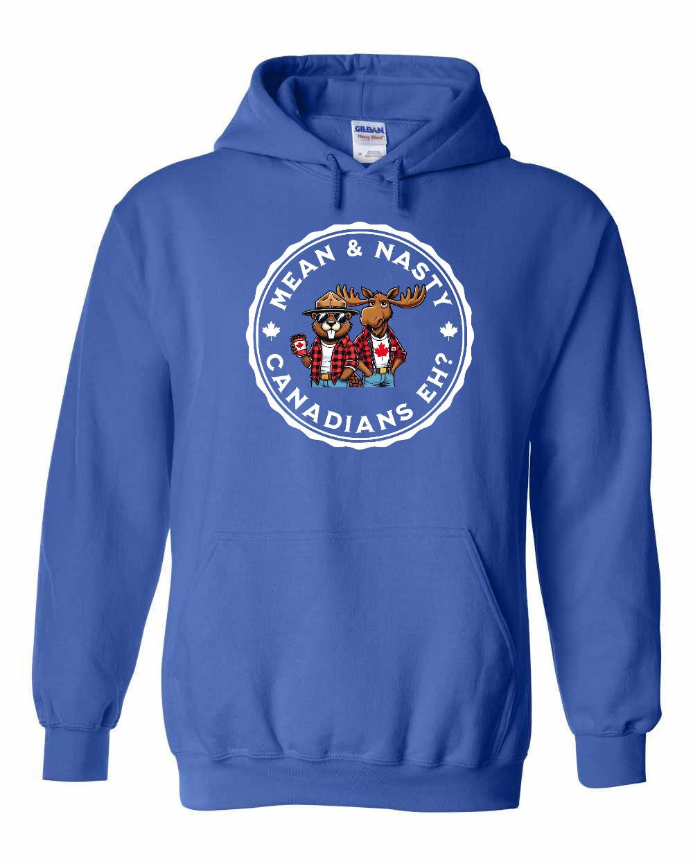 Mean & Nasty Canadians Eh! Pullover Hoodie - Gildan Canada (sewn Internationally) - Unisex
