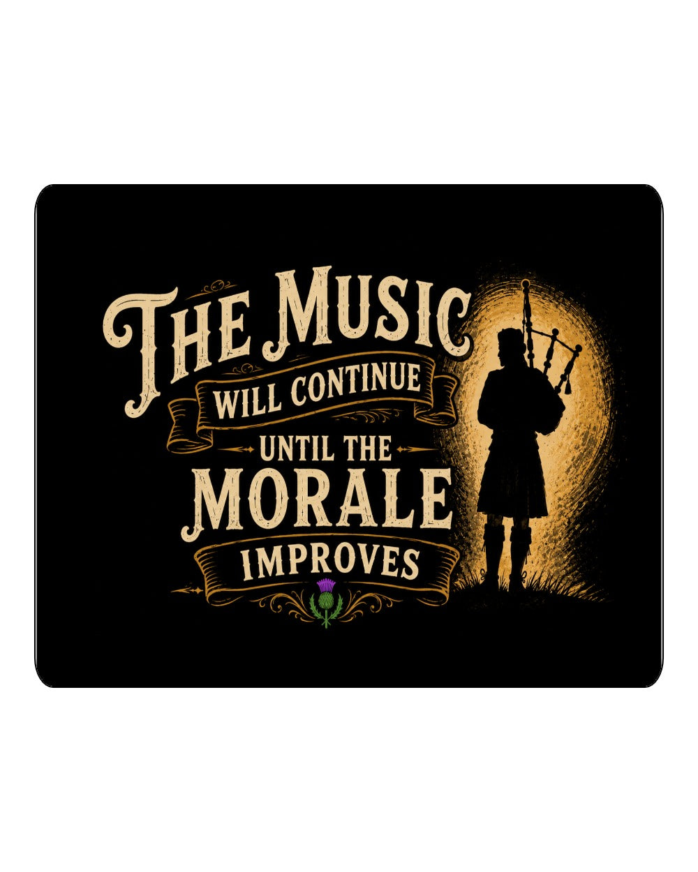 Music Will Continue Bagpipes Sign