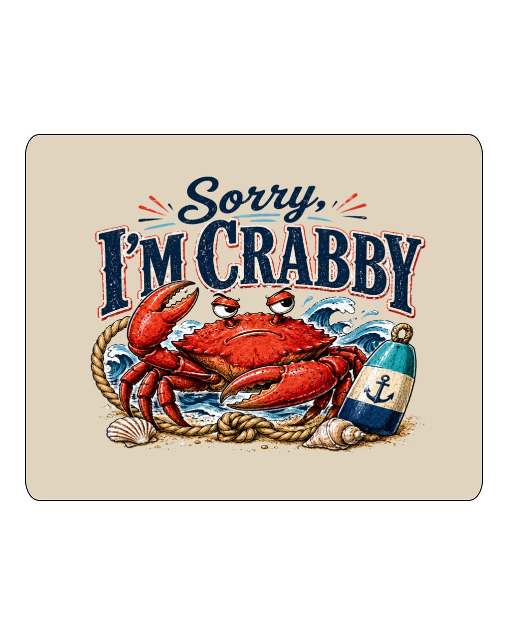 Sorry Im Crabby Sign