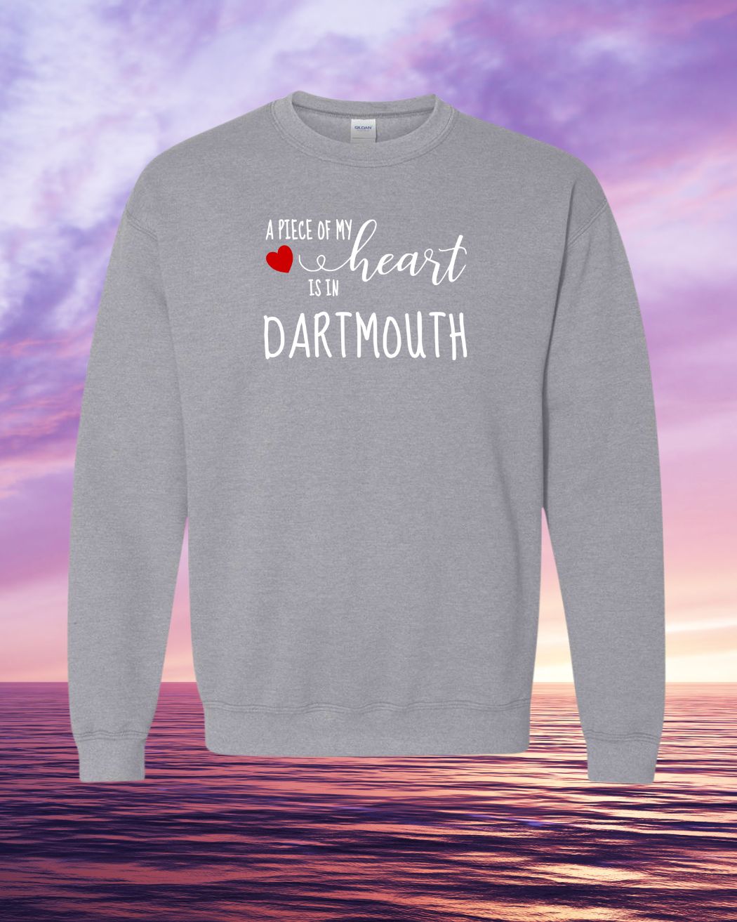 A piece of my Heart is in Dartmouth Sweatshirt