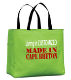 Living In Customized Made In Cape Breton Tote Bag