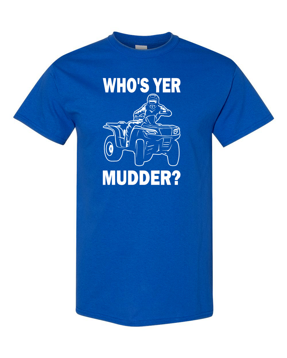 Who's Yer Mudder? Tee