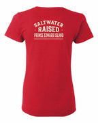 PEI Saltwater Raised Sign Left Chest and Back Women's Tee