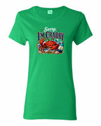 Sorry Im Crabby Women's Tee in Irish Green